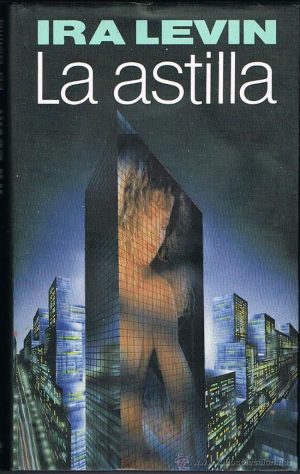 La astilla ira levin