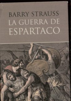 La guerra de Espartaco. Barry Strauss