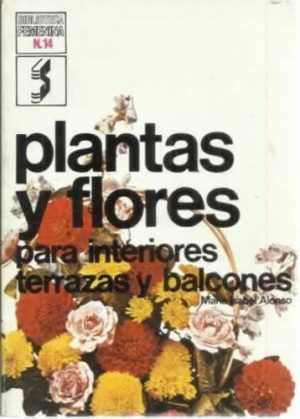 M I ALONSO Plantas y flores para interiores terrazas y balcones