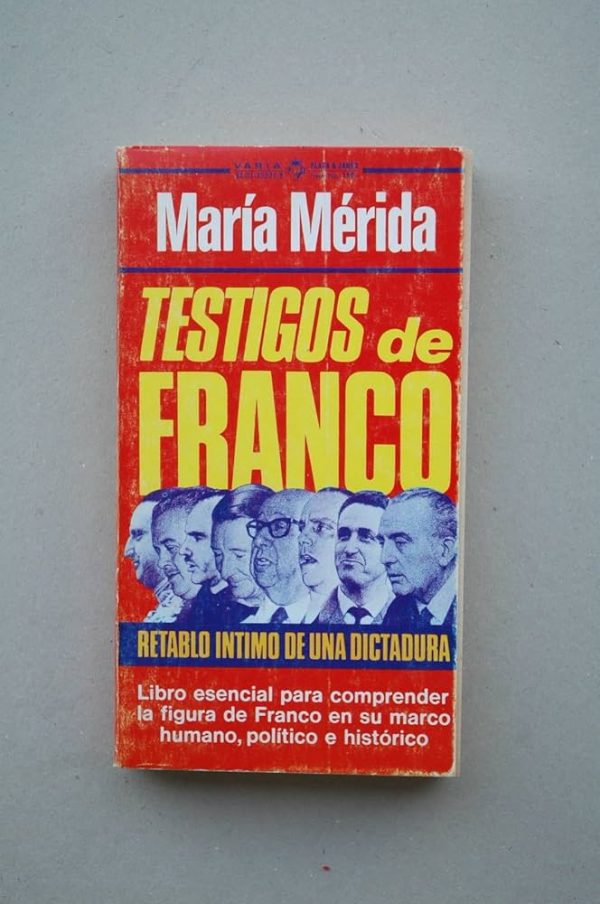 M MÉRIDA Testigos de Franco. Retablo íntimo de una dictadura