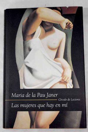 M PAU JANER Las mujeres que hay en mí Circulo