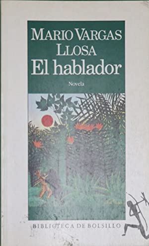 M VARGAS LLOSA El hablador Seix Barral