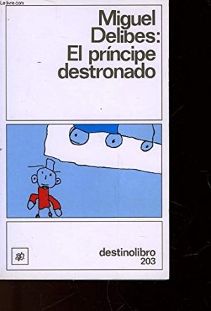 M.DELIBES El principe destronado Destinolibro