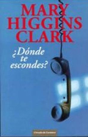 MARY HIGGINS CLARK donde te escondes Circulo