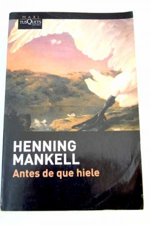 Mankell Antes de que hiele