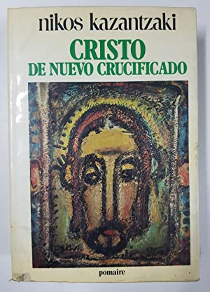 N KAZANTZAKI Cristo de nuevo crucificado