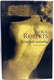 NORA ROBERTS Escandalos privados Circulo