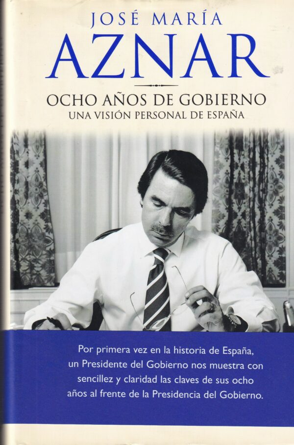 Ocho años de gobierno. Una visión personal de España
