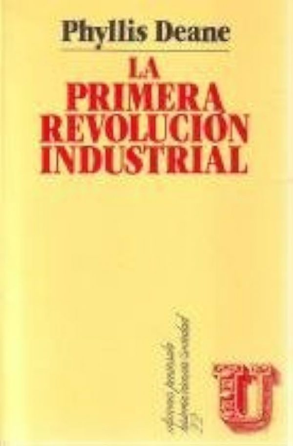 P DEANE La primera revolución industrial