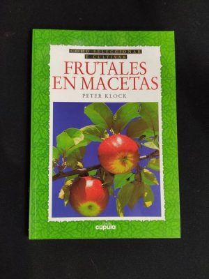 P KLOCK Cómo seleccionar y cultivar frutales en macetas