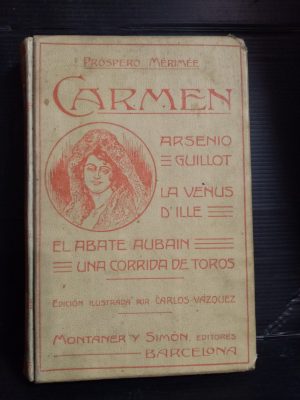 Carmen - La venus d'Ille - Arsenio Gulloot - El abate Aubain - Una corrida de toros