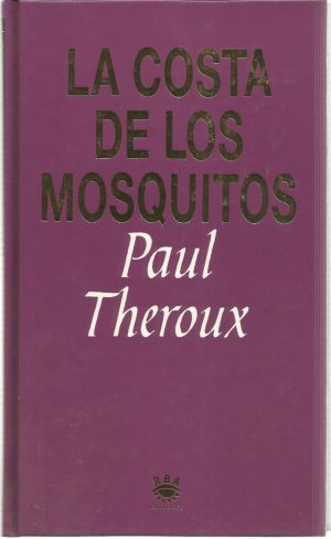 P THEROUX La costa de los mosquitos RBA