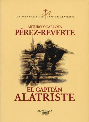 PEREZ-REVERTE El capitán Alatriste Circulo