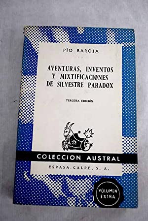 PIO BAROJA Aventuras, inventos y mixtificaciones de Silvestre Paradox Austral