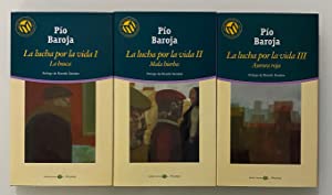 PIO BAROJA La lucha por la vida La busca. Mala hierba. Aurora roja