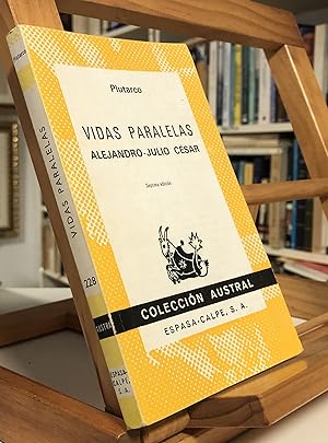 PLUTARCO Vidas paralelas. Alejandro Julio César Austral