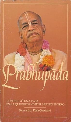 Prabhupada (Construyó una casa en la que puede vivir el mundo entero)