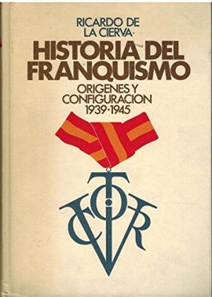 R DE LA CIERVA Historia del franquismo. Orígenes y configuración Planeta Espejo de España