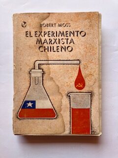 R MOSS El experimento marxista chileno