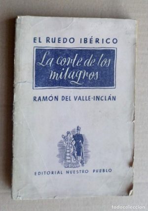 R VALLE-INCLAN El ruedo ibérico 1. La corte de los milagros