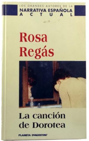 Rosa REGÁS La canción de Dorotea Planeta DeAgostini