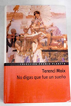 T.MOIX No digas que fue un sueño Planeta