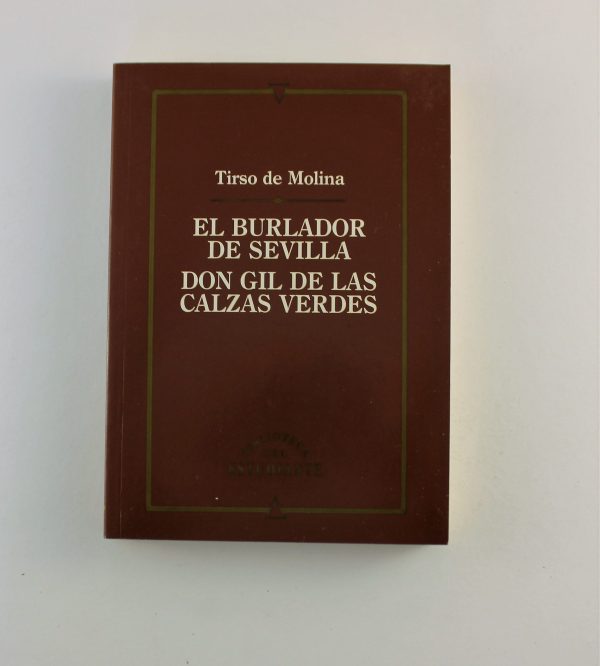 TIRSO DE MOLINA El burlador de Sevilla.Don Gil de las Calzas Verdes