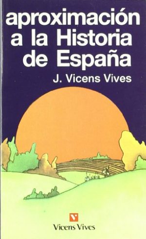 VICENS VIVES Aproximación a la historia de España