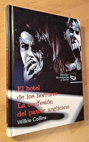 W Collins El hotel de los horrores. La confesión del pastor anglicano Rueda 848447111X