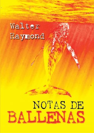 W RAYMOND Notas de ballenas