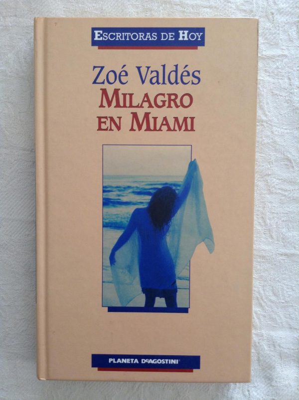 ZOE VALDÉS Milagro en Miami Planeta Agostini