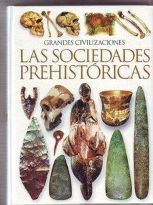 Grandes civilizaciones Las sociedades prehistóricas