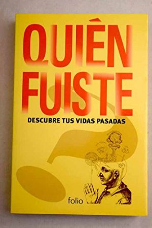 Quién fuiste. Descubre tus vidas pasadas