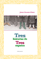 tres-historias-de-tres-zapatos-jorge-cesareo-perez