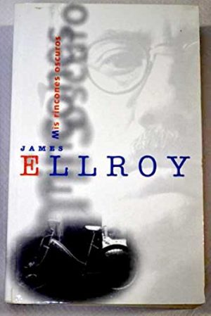 Mis rincones oscuros Ellroy