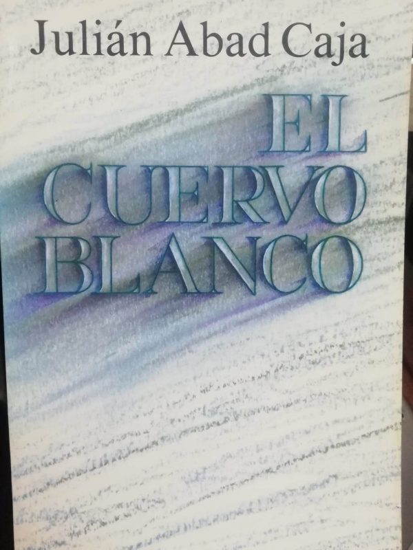 El cuervo blanco Julián Abad Caja