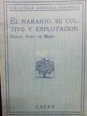 El naranjo, su cultivo y explotación