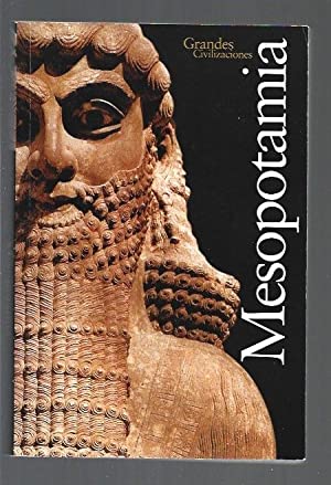 Grandes civilizaciones. Mesopotamia