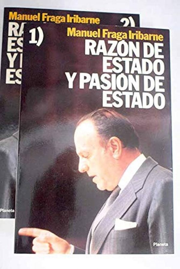 Fraga Razón de Estado y pasión de Estado