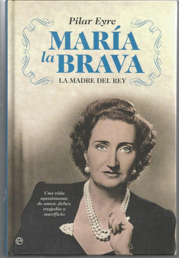 María la Brava. La madre del Rey