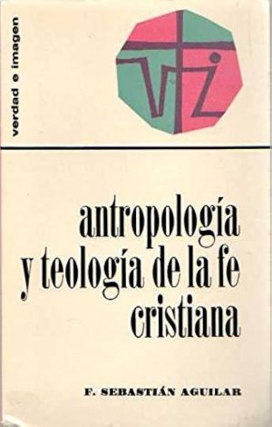 antropologia y teologia de la fe cristiana