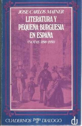 Literatura y pequeña burguesía en España (notas 1890-1950)