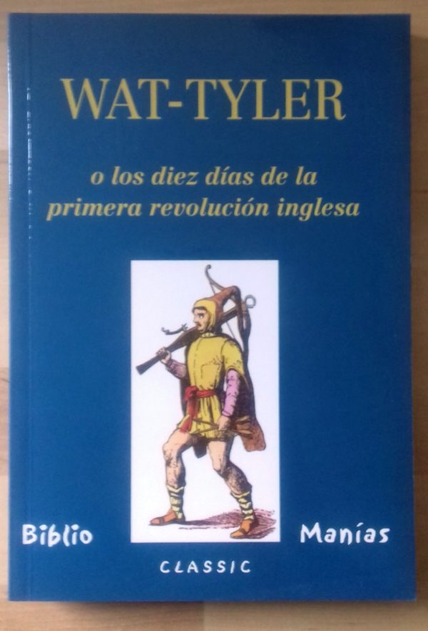 Wat-Tyler o los diez días de la primera revolución inglesa