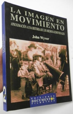 La imagen en movimiento John Wyver