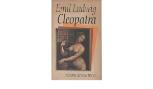 Cleopatra Historia de una vida Emil Ludwig