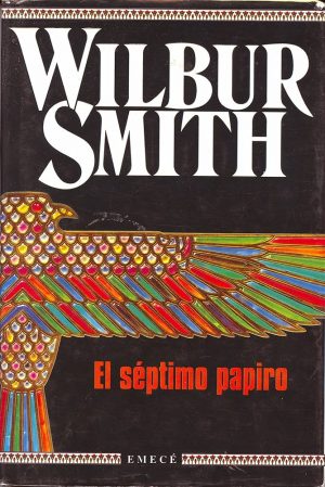 El séptimo papiro Wilbur Smith