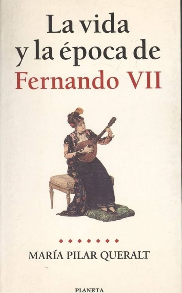 La vida y la época de Fernando VII