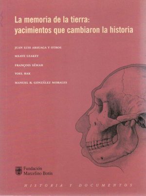 Libro La memoria de la tierra: Yacimientos que cambiaron la historia