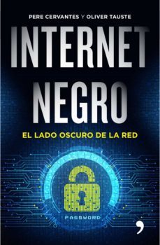 9788499985183 Internet negro. El lado oscuro de la red Pere Cervantes