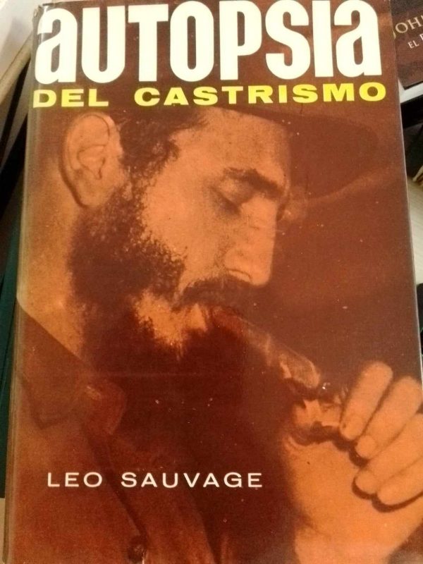 Autopsia del castrismo Leo Sauvage